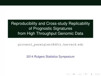 Reproducibility and Cross-study Replicability  of Prognostic Signatures  from High Throughput