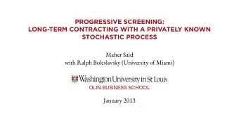 PROGRESSIVE SCREENING:  LONG-TERM CONTRACTING WITH A PRIVATELY KNOWN  STOCHASTIC PROCESS  Maher