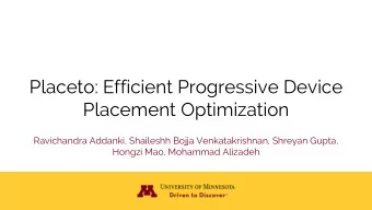 Placeto: Efficient Progressive Device  Placement Optimization  Ravichandra Addanki, Shaileshh Bojja