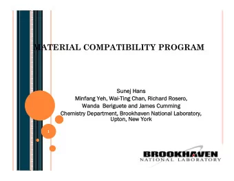 MATERIAL COMPATIBILITY PROGRAM  Sune  unej Hans  ns  Minf  infang  ang Yeh, Wai  Wai-Ting  ing