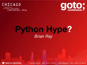 Python Hype?  Brian Ray  Hi, Im Brian Ray  Indy Consulting Years    Directive Years