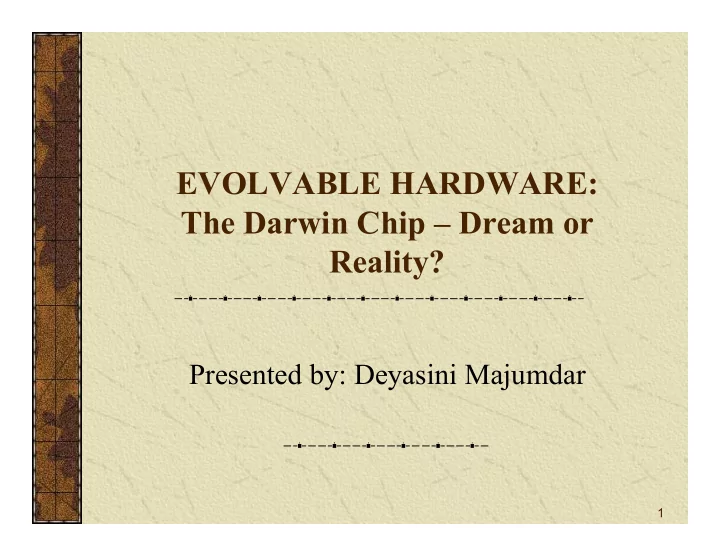 evolvable hardware the darwin chip dream or reality