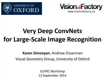 for Large-Scale Image Recognition Karen Simonyan , Andrew Zisserman  Visual Geometry Group,