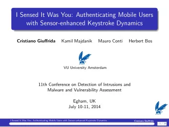 I Sensed It Was You: Authenticating Mobile Users  with Sensor-enhanced Keystroke Dynamics  Kamil