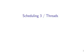 Scheduling 3 / Threads  1  last time  shortest job fjrst/shortest remaining time fjrst  response