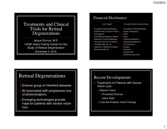 Retinal Degenerations  Recent Developments  Treatments for Patients with Severe  Diverse