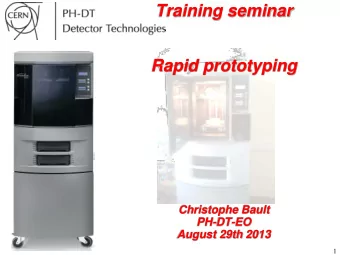 Rapid prototyping  Christophe Bault  PH-DT-EO  August 29th 2013  1  Summary    Introduction