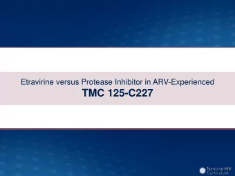 TMC 125-C227 Etravirine versus Protease Inhibitor in ARV-Experienced  TMC125-C227: Study Design