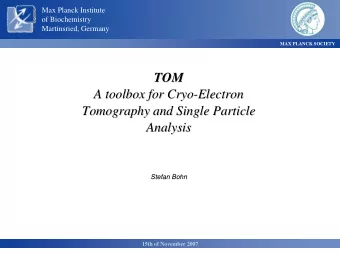 TOM  TOM  A toolbox  toolbox for  for Cryo  Cryo-  -Electron  Electron  A  Tomography and Single