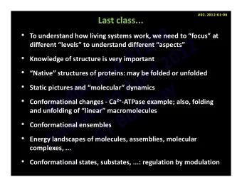 Last class...  To understand how living systems work, we need to focus at  different