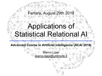 Applications of  Statistical Relational AI  Advanced Course in Artificial Intelligence (ACAI 2018)