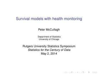 Survival models with health monitoring  Peter McCullagh  Department of Statistics  University of