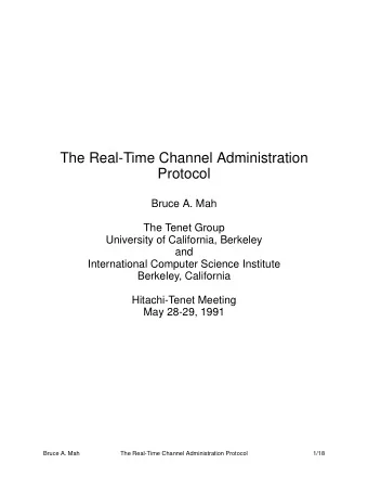 The Real-Time Channel Administration  Protocol  Bruce A. Mah  The Tenet Group  University of