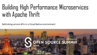 Building High Performance Microservices  with Apache Thrift  Rethinking service APIs in a Cloud
