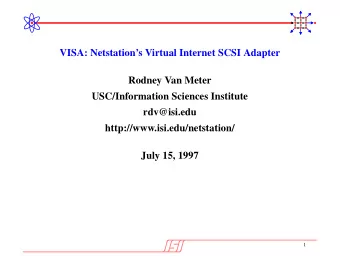 VISA: Netstations Virtual Internet SCSI Adapter  Rodney Van Meter  USC/Information Sciences