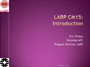 Eric Prebys  Fermilab APC  Program Director, LARP  November 1, 2010  Highlights since last