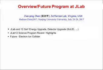 Overview/Future Program at JLab Jian-ping Chen (   ), Jefferson Lab, Virginia, USA