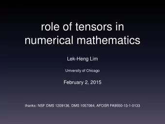 role of tensors in  numerical mathematics  Lek-Heng Lim  University of Chicago  February 2, 2015