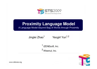 Proximity Language Model  A Language Model beyond Bag of Words through Proximity Jinglei Zhao 1