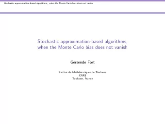 Stochastic approximation-based algorithms,  when the Monte Carlo bias does not vanish  Gersende