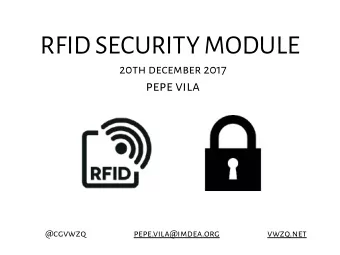 RFID SECURITY MODULE  20th december 2017  pepe vila  @cgvwzq