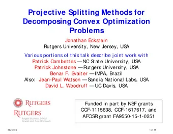 Projective Splitting Methods for  Decomposing Convex Optimization  Problems  Jonat han Eckstein