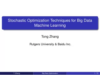 Stochastic Optimization Techniques for Big Data  Machine Learning  Tong Zhang  Rutgers University