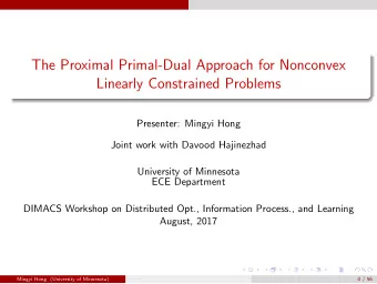 The Proximal Primal-Dual Approach for Nonconvex  Linearly Constrained Problems  Presenter: Mingyi