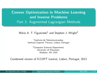 Convex Optimization in Machine Learning  and Inverse Problems  Part 3: Augmented Lagrangian Methods