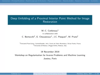 Deep Unfolding of a Proximal Interior Point Method for Image  Restoration M.-C. Corbineau 1  in