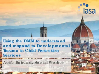 Using the  DMM to unde r  stand  and r  e spond to De ve lopme ntal  T  r  auma in Child Pr  ote c