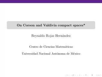 On Corson and Valdivia compact spaces*  Reynaldo Rojas Hern  andez  Centro de Ciencias Matem