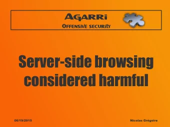 Server-side browsing  considered harmful  06/19/2015  Nicolas Grgoire  Agarri  Offensive security