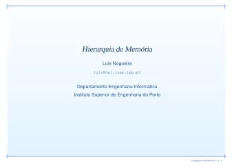 Hierarquia de Memria  Lu  s Nogueira  luis@dei.isep.ipp.pt  Departamento Engenharia Inform