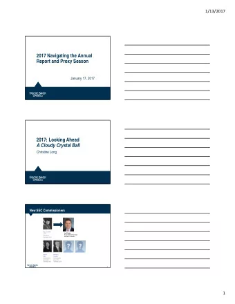 2017 Navigating the Annual  Report and Proxy Season  January 17, 2017  2017: Looking Ahead  A