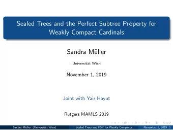 Sealed Trees and the Perfect Subtree Property for  Weakly Compact Cardinals  Sandra M  uller