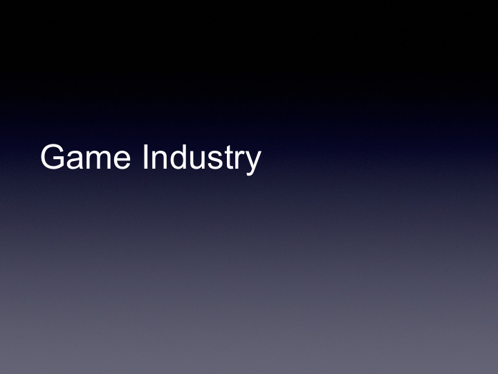 game industry a very brief history