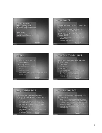 Who am I?  Who am I?  The Tablet PC:  The Tablet PC:  Designing Pen-  -  Developer Lead, Tablet PC