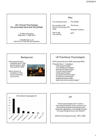 Plan  The Promised Land:  The Pitfalls:  UK Clinical Psychology:  An overview of UK  The Future