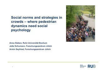 Social norms and strategies in  crowds  where pedestrian  dynamics need social  psychology  Anna