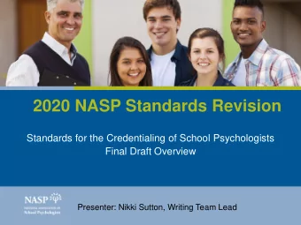 2020 NASP Standards Revision  Standards for the Credentialing of School Psychologists  Final Draft
