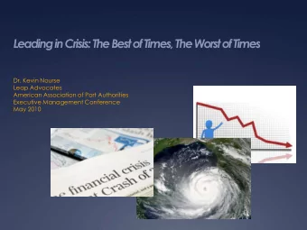 Leading in Crisis: The Best of Times, The Worst of Times  Dr. Kevin Nourse  Leap Advocates