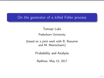 On the generator of a killed Feller process  Tomasz Luks  Paderborn University  (based on a joint