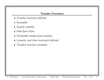 Transfer Functions  Transfer functions defined  Examples  System stability  Pole-Zero