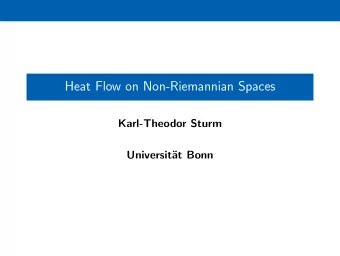 Heat Flow on Non-Riemannian Spaces  Karl-Theodor Sturm  Universit  at Bonn L 2 -Wasserstein Space