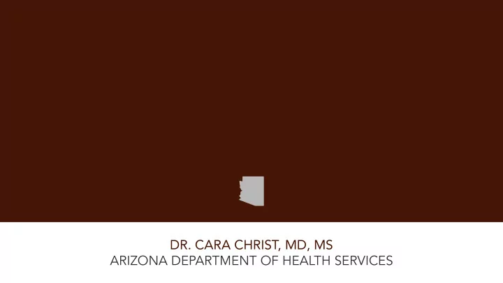 dr cara christ md ms arizona department of health