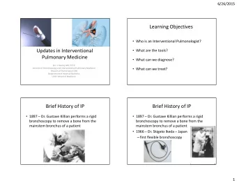 Learning Objectives  Who is an Interventional Pulmonologist?  What are the tools?  Updates in