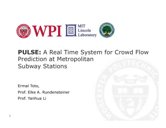 PULSE: A Real Time System for Crowd Flow  Prediction at Metropolitan  Subway Stations  Ermal Toto,
