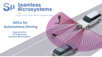 Microsystems  D i g i t i z i n g Yo u r W o r l d  S e a m l e s s l y  ADCs for  Autonomous