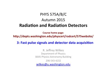 Autumn%2015 !  Radia&amp;on!and!Radia&amp;on!Detectors!  ! Course!home!page: !